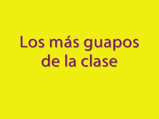 Los más guapos de la clase