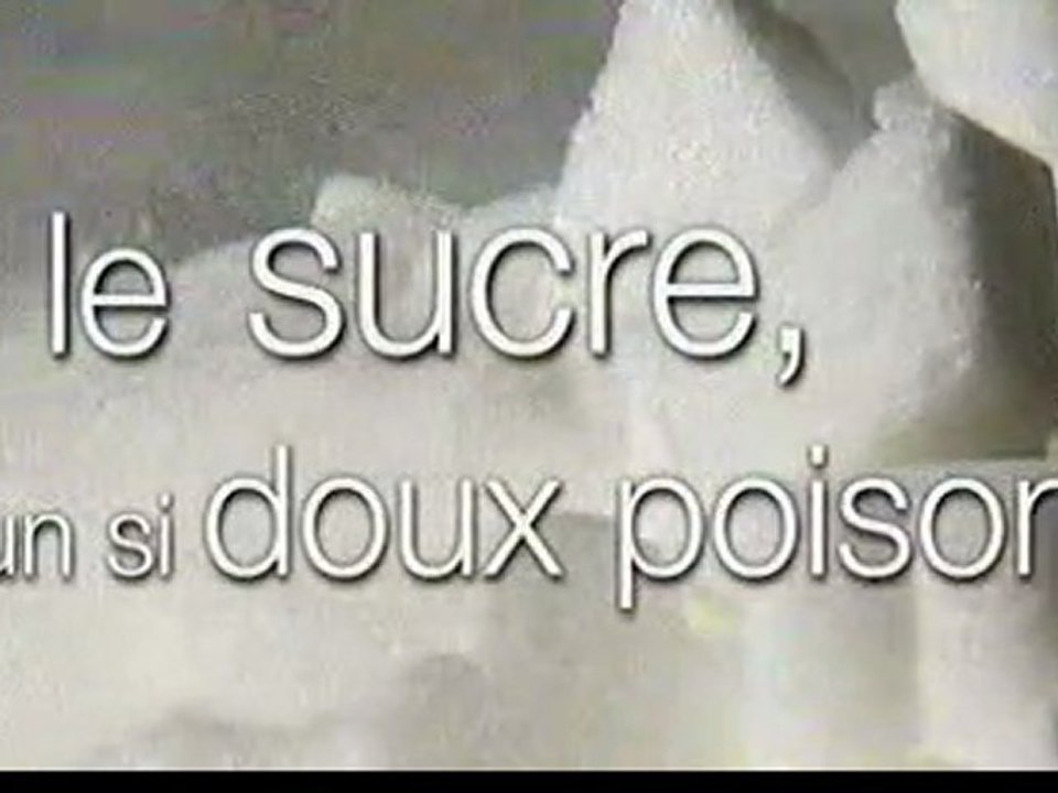 1/3 Le sucre, un si doux poison