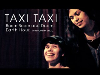 Taxi Taxi live @ Landet, Boom Boom and Dooms Earth Hour