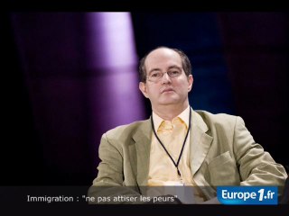 Immigration : "ne pas attiser les peurs"