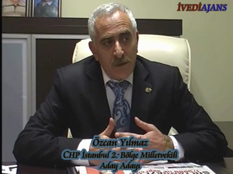 CHP 2. Bölge Milletvekili Aday Adayı Özcan Yılmaz