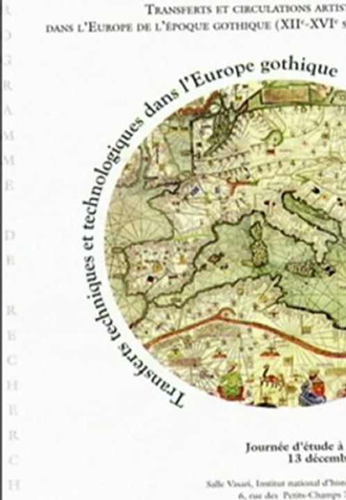 Introduction à la Journée d'étude "Transferts techniques et technologiques dans l'Europe gothique" par Jean-Marie Guillouët, Conseiller scientifique pour le Moyen Âge - 13 décembre 2010