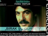 FERDİ TAYFUR & BIRAKŞU GURBETİ...