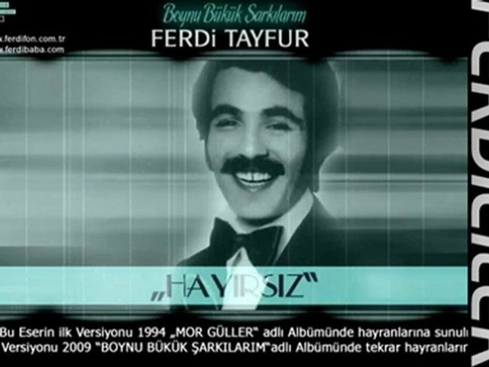 FERDİ TAYFUR & HAYIRSIZ...