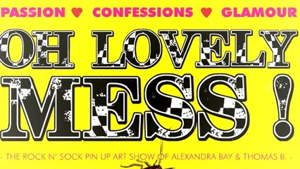 Expo Rock & Sexy "Oh Lovely Mess !" - Alexandra Bay & Thomas B. - The Mighty Art  - Paris