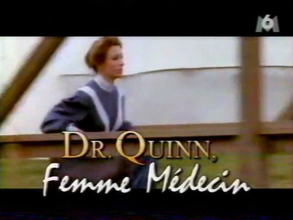 Génerique de la Série Dr.Quinn, Femme Médecin Juin 2003 M6