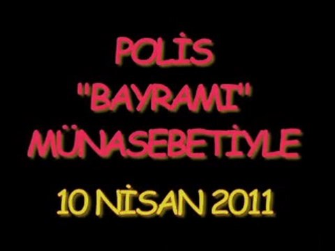 POLİSE FARKLI BİR BAKIŞ- NİSAN 2011-SADECE 3 DAKİKANIZI AYIRIN.