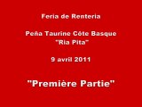 1 - Renteria - Peña Taurine Côte Basque - Ria Pi Ta - 9 avril  2011