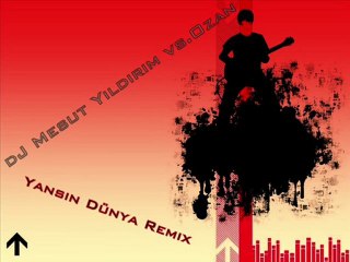 dJ Mesut Yıldırım vs. Ozan - Yansın Dünya Remix