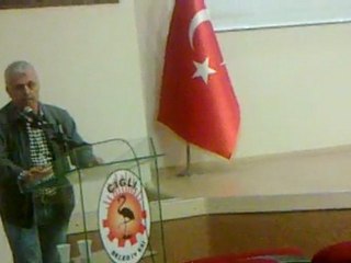 İZMİR ÇİĞİLİ İŞÇİ KURULTAYINDA PETROL İŞ ŞUBE BAŞKANININ KONUŞMASI (1.BÖLÜM)