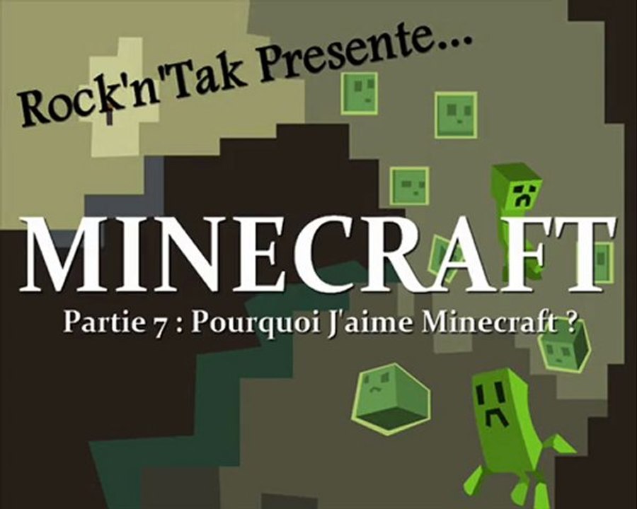 Minecraft - Pourquoi J'aime Minecraft (07)