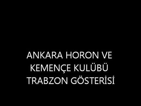 ANKARA HORON VE KEMENÇE KULÜBÜ TRABZON GÖSTERİSİ