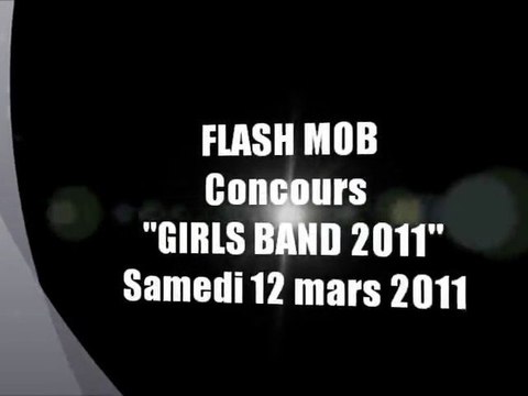 FLASH MOB concours GIRLS BAND 2011
