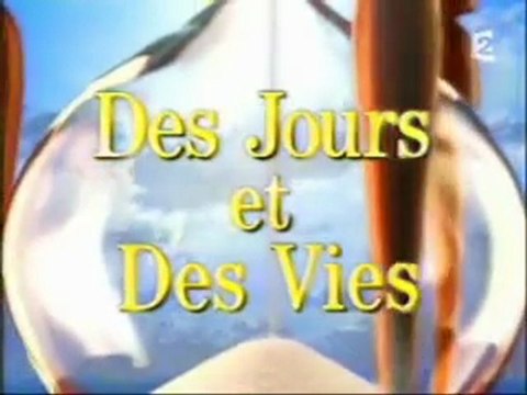 Des jours et des vies - Générique (série tv)