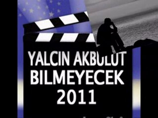 "bilmeyecek"  Yalcın AKBULUT - 2011-  "bilmeyecek " albumunden
