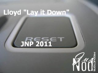 JNP - Start Over 2011 (Lloyd - Lay It Down )