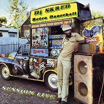 DJ SKRED - SESSION LIVE RETRO DANCEHALL