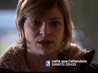 Celle que j attendais (France 3) : bande annonce