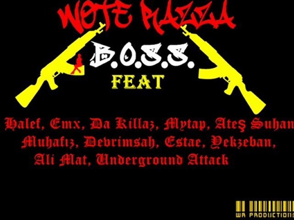 Wote Razza - B.O.S.S. (feat. Halef, Emx, Da Killaz, Mytap, Ateş Suhan, Muhafız, Devrimşah, Estae, Yekzeban, Ali Mat, Underground Attack)