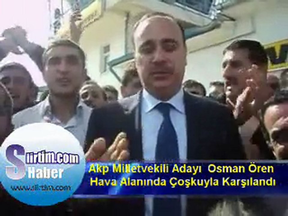 Osman Ören Siirt Havaalanında Çoşkulu Bir Şekilde Karşılandı