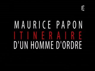 Maurice Papon, itinéraire d'un homme d'ordre  (1)