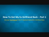 How To Get My Ex Girlfriend Back - Can Psychological Tricks Really Make Her Crawl Back To Me? - Part 1