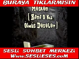 Bana O Kız Ölmüs Deseler www.oseslisohbet.com