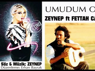 ZEYNEP ft FETTAH CAN - UMUDUM OL