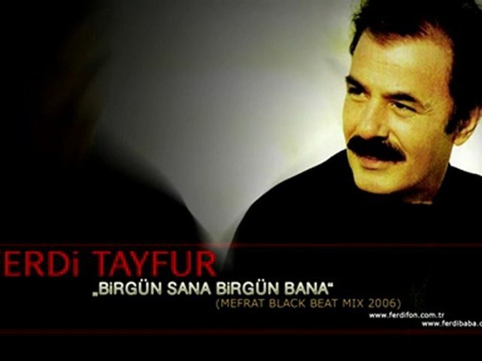 Ferdi Tayfur - -Birgün Sana Birgün Bana- - (Mefrat Black Beat Mix 2006)