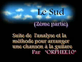 Le Sud(part.2)Comment arranger une chanson à la guitare
