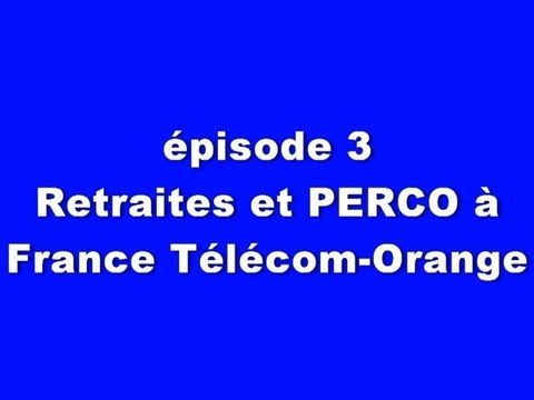 CFE-CGC/UNSA épisode 3 Sébastien Crozier présente le PERCO de France Télécom-Orange