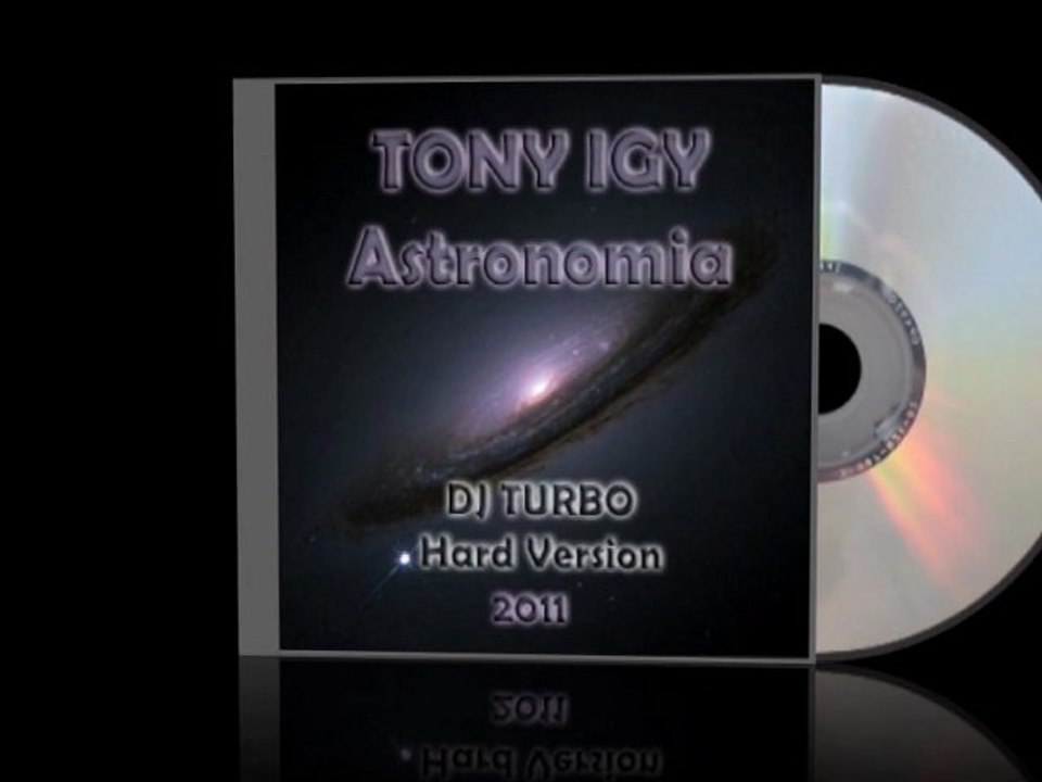 TONY IGY - Astronomia (DJ TURBO Hard ReMIX)