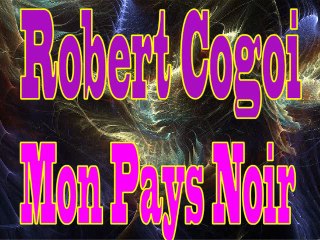 Robert Cogoi - Mon Pays Noir