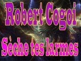Robert Cogoi - Sèche tes larmes