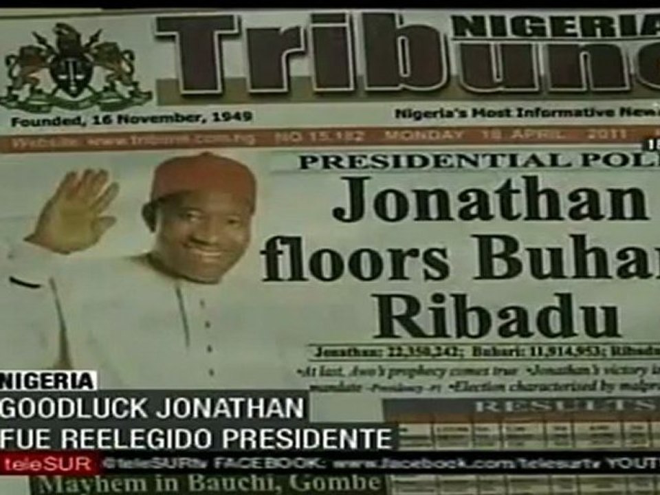 Presidente de Nigeria Goodluck Jonathan, fue reelecto