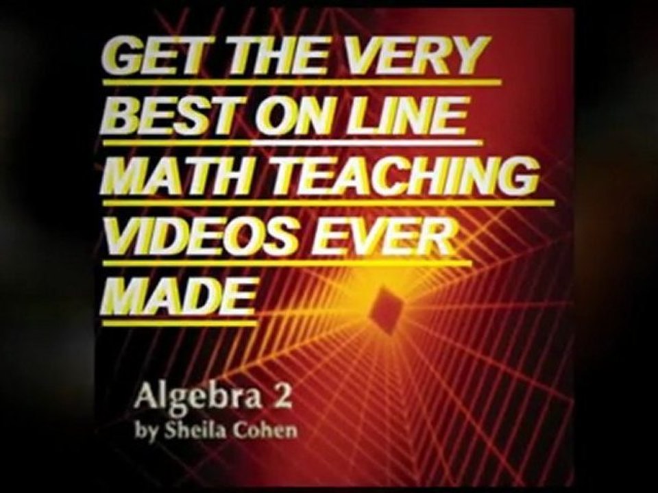 The best Algebra 2 Help available on line!