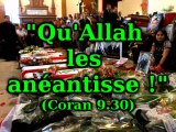 Qu'Allah les anéantisse ! (Coran 9.30).