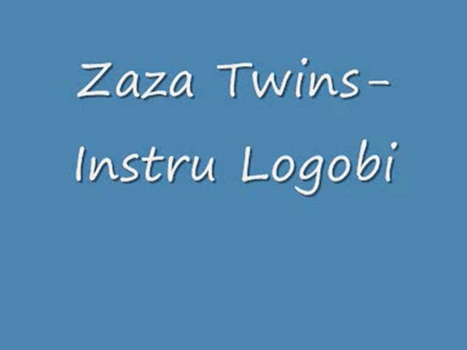 Zaza Twins-Instru Logobi