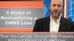 5 Myths of Restructuring a CMBS Loan