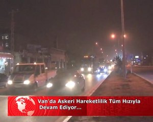 VANDA ASKERİ HAREKETLİLİK TÜM HIZIYLA DEVAM EDİYOR İZLE