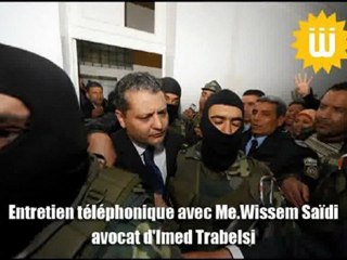 Interview de Maître Wissem Saidi, avocat de Imed Trabelsi