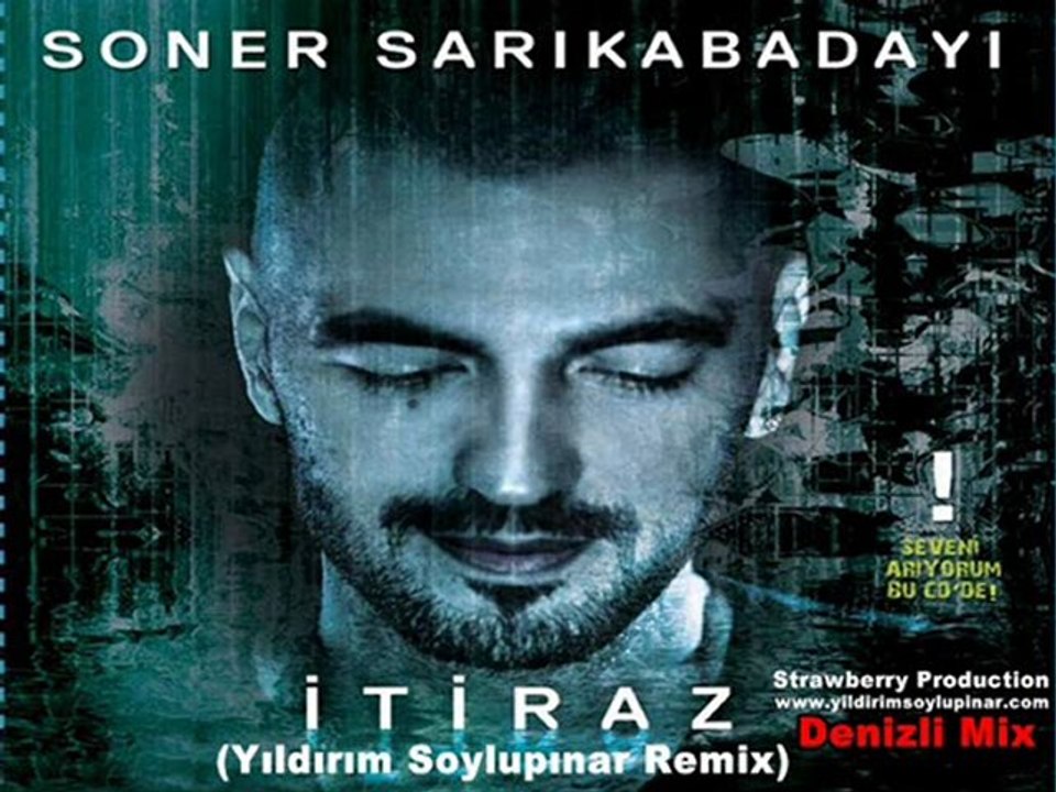 Soner Sarıkabadayı - İtiraz (Yıldırım Soylupınar Remix)