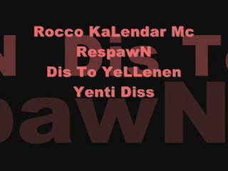 Mc ResPawn Rocco KaLendaR Diss To YeLLenen Yenti