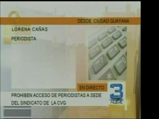 Al cubrir una reunión del Sindicato de la CVG, a Globovision