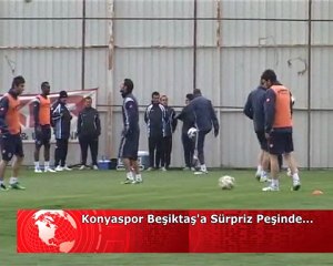 Konyaspor Beşiktaş'a süpriz peşinde.... İZLE