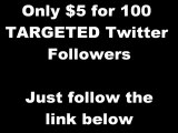 Get 100 TARGETED Twitter Followers