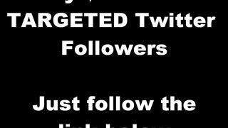 Get 100 TARGETED Twitter Followers