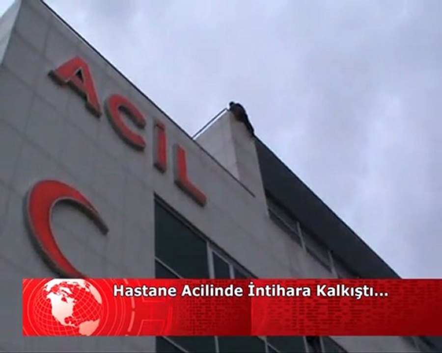 HASTANE ACİLİNDE İNTİHARA KALKIŞTI... İZLE