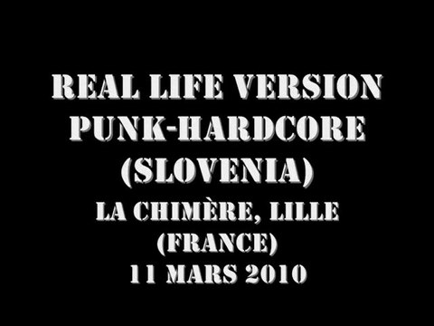 Real Life Version [SLO] @ La Chimère, Lille 11-03-2010