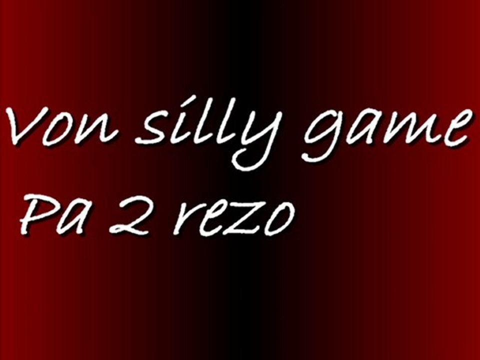 Von Silly Game - Pa 2 Rezo